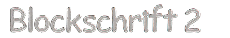 Blockschrift 2